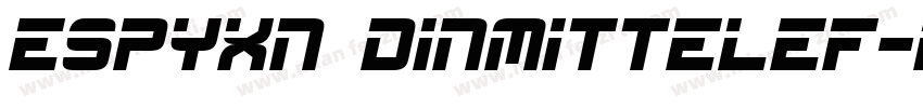 ESPYXN DINMITTELEF-R字体转换